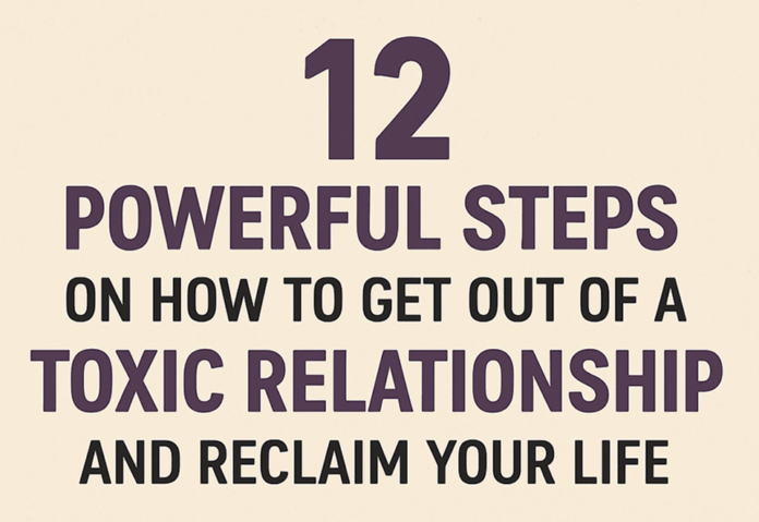 How to Get Out of a Toxic Relationship